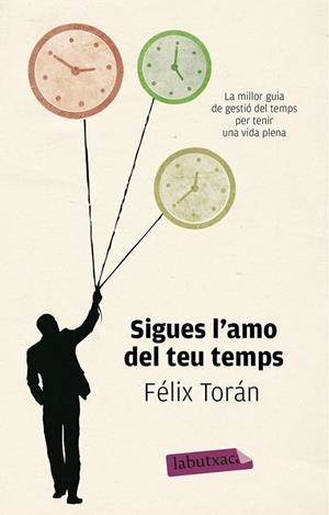 Sigues l'amo del teu temps | 9788499307657 | Torán Martí, Félix | Llibres.cat | Llibreria online en català | La Impossible Llibreters Barcelona