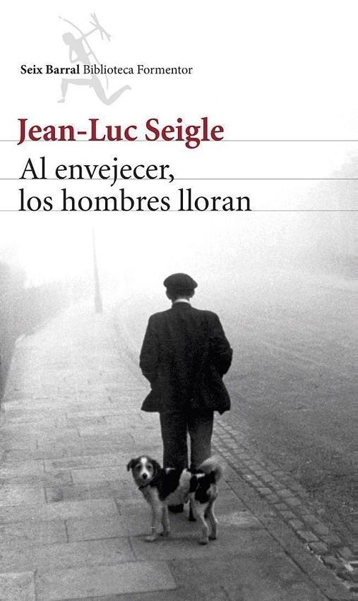 AL ENVEJECER, LOS HOMBRES LLORAN | 9788432220340 | Seigle, Jean-Luc | Llibres.cat | Llibreria online en català | La Impossible Llibreters Barcelona