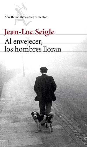 AL ENVEJECER, LOS HOMBRES LLORAN | 9788432220340 | Seigle, Jean-Luc | Llibres.cat | Llibreria online en català | La Impossible Llibreters Barcelona