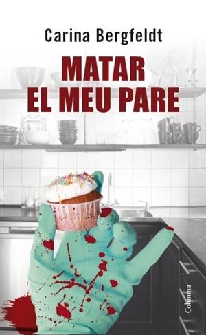 Matar el meu pare | 9788466417914 | Bergfeldt, Carina | Llibres.cat | Llibreria online en català | La Impossible Llibreters Barcelona