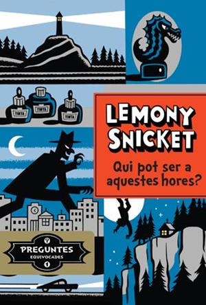 Qui pot ser a aquestes hores? | 9788424647803 | Lemony Snicket | Llibres.cat | Llibreria online en català | La Impossible Llibreters Barcelona