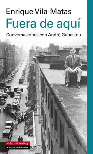 Fuera de aquí | 9788415863045 | Vila-Matas, Enrique | Llibres.cat | Llibreria online en català | La Impossible Llibreters Barcelona
