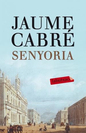 Senyoria | 9788499307596 | Jaume Cabré i Fabre | Llibres.cat | Llibreria online en català | La Impossible Llibreters Barcelona