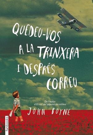 Quedeu-vos a la trinxera i després correu | 9788415745426 | Boyne, John  | Llibres.cat | Llibreria online en català | La Impossible Llibreters Barcelona