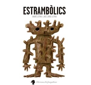 Estrambòlics | 9788494201912 | Letria, André / Letria, José Jorge | Llibres.cat | Llibreria online en català | La Impossible Llibreters Barcelona