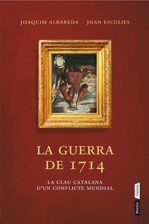 La guerra de 1714 | 9788498092660 | Joaquim Albareda Salvadó/Esculies Serrat, Joan | Llibres.cat | Llibreria online en català | La Impossible Llibreters Barcelona