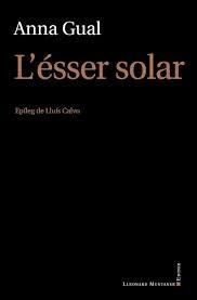 L'ésser solar | 9788415592693 | Gual i vendrell, Anna | Llibres.cat | Llibreria online en català | La Impossible Llibreters Barcelona