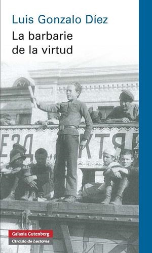 La barbarie de la virtud | 9788415863724 | Gonzalo Díez, Luis | Llibres.cat | Llibreria online en català | La Impossible Llibreters Barcelona