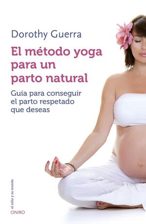 El método yoga para un parto natural | 9788497547499 | Guerra, Dorothy | Llibres.cat | Llibreria online en català | La Impossible Llibreters Barcelona