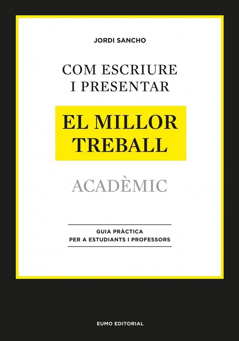 Com escriure i presentar el millor treball acadèmic | 9788497664998 | Jordi Sancho | Llibres.cat | Llibreria online en català | La Impossible Llibreters Barcelona