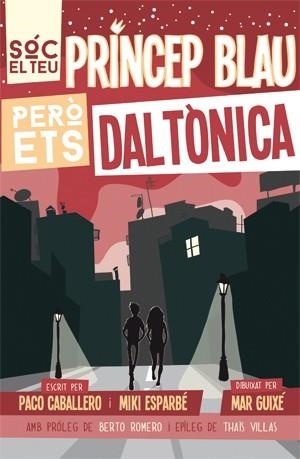 Sóc el teu príncep blau però ets daltònica | 9788494080166 | Miki Esparbé\Paco Caballero\Mar Guixé Anglès (il·lustr.) | Llibres.cat | Llibreria online en català | La Impossible Llibreters Barcelona