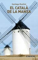 El català de la Manxa | 9788488839800 | Rusiñol, Santiago | Llibres.cat | Llibreria online en català | La Impossible Llibreters Barcelona