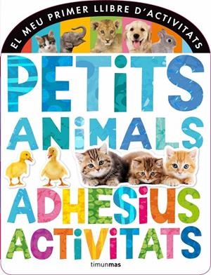 Petits animals. Adhesius i activitats | 9788490572320 | Diversos Autors | Llibres.cat | Llibreria online en català | La Impossible Llibreters Barcelona