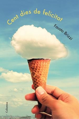 Cent dies de felicitat | 9788466418478 | Brizzi, Fausto | Llibres.cat | Llibreria online en català | La Impossible Llibreters Barcelona