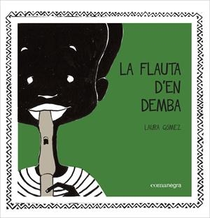 La flauta d'en Demba | 9788416033119 | Gómez, Laura | Llibres.cat | Llibreria online en català | La Impossible Llibreters Barcelona
