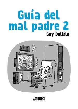 Guía del mal padre 2 | 9788415685562 | Delisle, Guy | Llibres.cat | Llibreria online en català | La Impossible Llibreters Barcelona