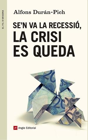 Se'n va la recessió, la crisi es queda | 9788415695707 | Durán-Pich, Alfons | Llibres.cat | Llibreria online en català | La Impossible Llibreters Barcelona