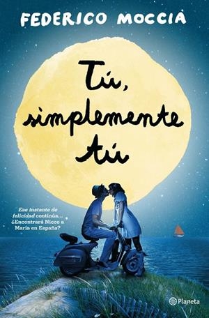 Tú, simplemente tú | 9788408126454 | Federico Moccia | Llibres.cat | Llibreria online en català | La Impossible Llibreters Barcelona