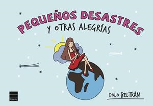 Pequeños desastres y otras alegrías | 9788494223419 | Beltrán, Dolo | Llibres.cat | Llibreria online en català | La Impossible Llibreters Barcelona