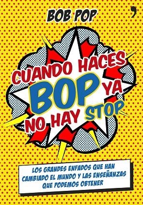 Cuando haces bop ya no hay stop | 9788499983967 | Bob Pop | Llibres.cat | Llibreria online en català | La Impossible Llibreters Barcelona