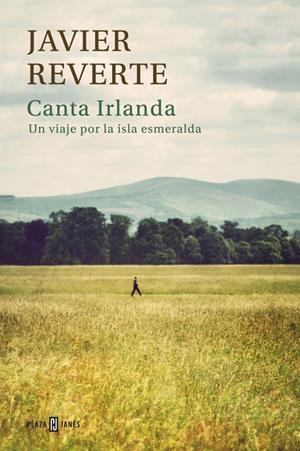 Canta Irlanda | 9788401346873 | REVERTE,JAVIER | Llibres.cat | Llibreria online en català | La Impossible Llibreters Barcelona