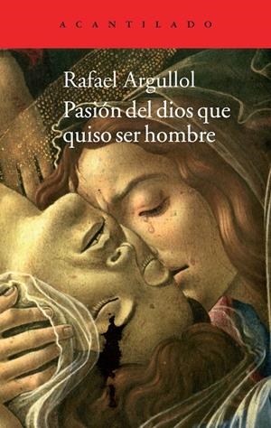 Pasión del dios que quiso ser hombre | 9788416011100 | Argullol Murgadas, Rafael | Llibres.cat | Llibreria online en català | La Impossible Llibreters Barcelona