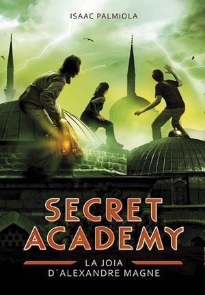 La joia d'Alexandre Magne (Secret Academy 2) | 9788490433515 | Palmiola, Isaac | Llibres.cat | Llibreria online en català | La Impossible Llibreters Barcelona