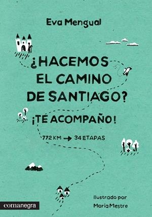 ¿Hacemos el Camino de Santiago? ¡Te acompaño! | 9788416033218 | Mengual Alexandri, Eva | Llibres.cat | Llibreria online en català | La Impossible Llibreters Barcelona