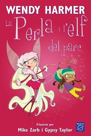 La Perla 5 - La Perla i l'elf del parc | 9788448842239 | Harmer, Wendy / Taylor, Gypsy / Zarb, Mike | Llibres.cat | Llibreria online en català | La Impossible Llibreters Barcelona