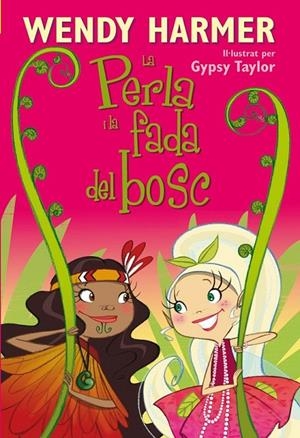 La Perla 13 - La Perla i la fada del bosc | 9788448842550 | Harmer, Wendy / Taylor, Gypsy | Llibres.cat | Llibreria online en català | La Impossible Llibreters Barcelona