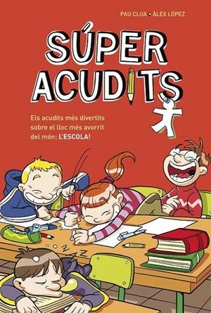 Els acudits més divertits sobre el lloc més avorrit del món: L'ESCOLA! (Súper Acudits) | 9788490433591 | Clua, Pau / López, Álex | Llibres.cat | Llibreria online en català | La Impossible Llibreters Barcelona
