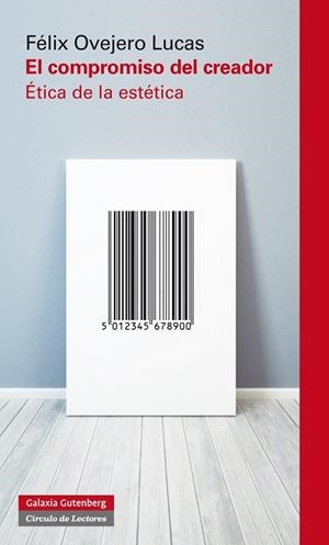 El compromiso del creador | 9788416072576 | Ovejero Lucas, Félix | Llibres.cat | Llibreria online en català | La Impossible Llibreters Barcelona