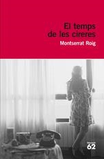 El temps de les cireres | 9788415954187 | Roig, Montserrat | Llibres.cat | Llibreria online en català | La Impossible Llibreters Barcelona