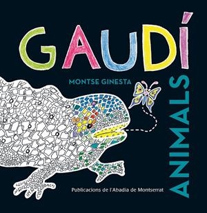 GAUDÍ. ANIMALS | 9788498836981 | Ginesta Clavell, Montserrat | Llibres.cat | Llibreria online en català | La Impossible Llibreters Barcelona