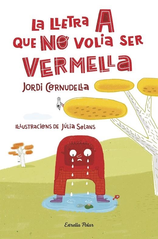 La lletra A que NO volia ser vermella | 9788490575093 | Jordi Cornudella Martorell | Llibres.cat | Llibreria online en català | La Impossible Llibreters Barcelona