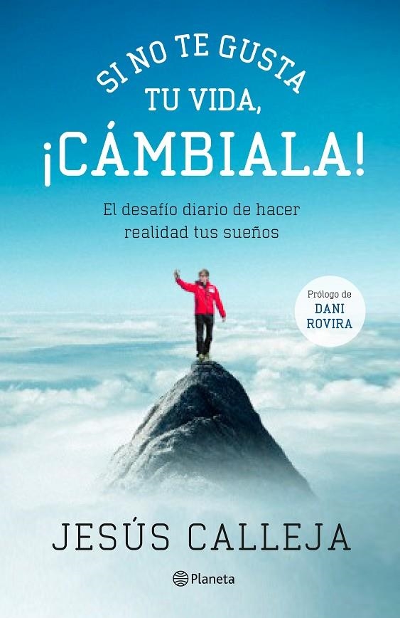 Si no te gusta tu vida, ¡cámbiala! | 9788408131540 | Jesús Calleja | Llibres.cat | Llibreria online en català | La Impossible Llibreters Barcelona