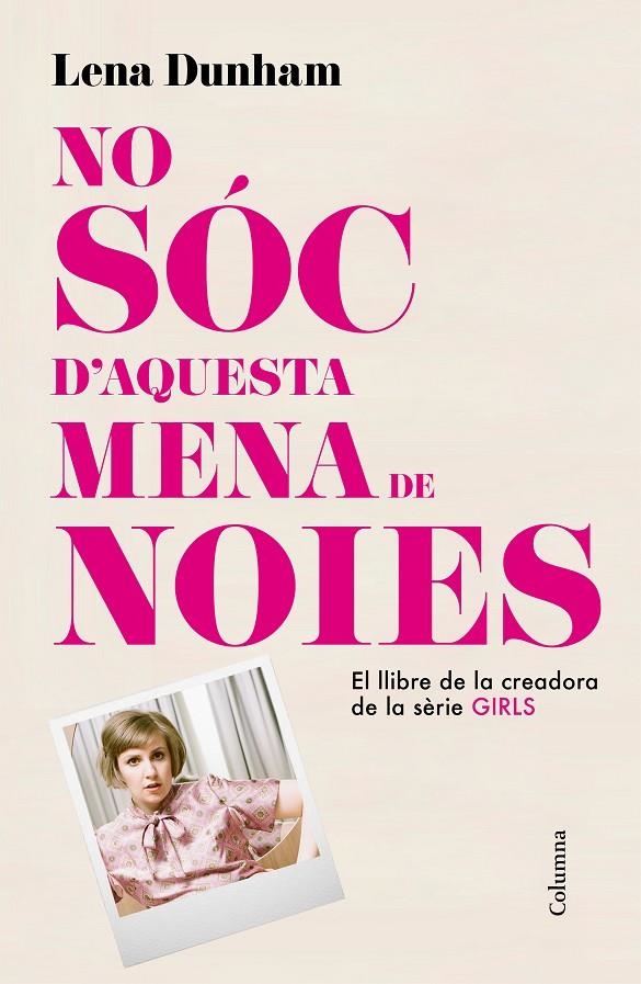 No sóc d'aquesta mena de noies | 9788466419000 | Dunham, Lena | Llibres.cat | Llibreria online en català | La Impossible Llibreters Barcelona