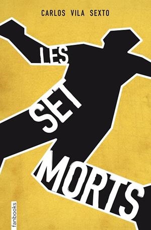 Les set morts | 9788415745853 | Carlos Vila Sexto | Llibres.cat | Llibreria online en catal&#224; | La Impossible Llibreters Barcelona