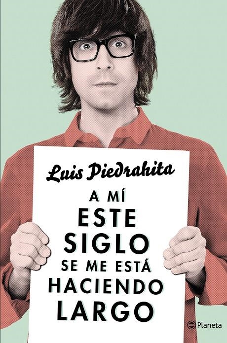 A mí este siglo se me está haciendo largo | 9788408132615 | Luis Piedrahita | Llibres.cat | Llibreria online en català | La Impossible Llibreters Barcelona