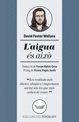 L'aigua és això | 9788494173745 | Foster Wallace, David | Llibres.cat | Llibreria online en català | La Impossible Llibreters Barcelona