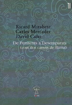 De Penitents a Desemparats (com dos carrers de Barna) | 9788494317101 | Mirabete, Ricard/Mercader, Carles/Caño, David | Llibres.cat | Llibreria online en català | La Impossible Llibreters Barcelona