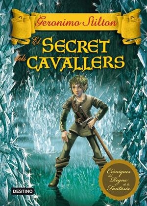 El secret dels cavallers | 9788490571552 | Stilton, Geronimo | Llibres.cat | Llibreria online en català | La Impossible Llibreters Barcelona