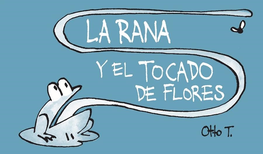La rana y el tocado de flores | 9788416033362 | Otto T. | Llibres.cat | Llibreria online en català | La Impossible Llibreters Barcelona