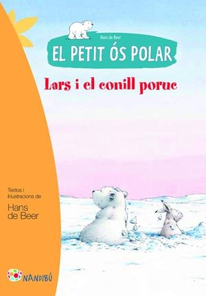 El petit ós polar. Lars i el conill poruc | 9788499755458 | de Beer, Hans | Llibres.cat | Llibreria online en català | La Impossible Llibreters Barcelona