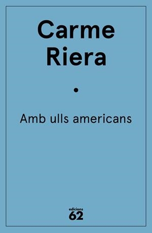 Amb ulls americans | 9788429773989 | Riera, Carme | Llibres.cat | Llibreria online en català | La Impossible Llibreters Barcelona
