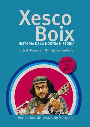 Xesco Boix. Història de la nostra història | 9788498831467 | Panyella Cortés, Lluís M./Hernàndez de Fuenmayor, Maria-Josep | Llibres.cat | Llibreria online en català | La Impossible Llibreters Barcelona