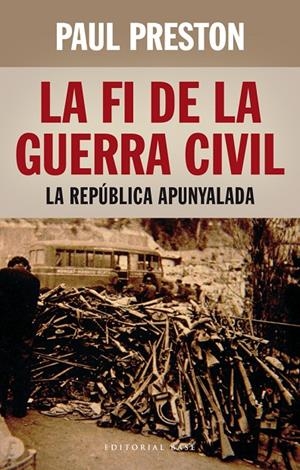 LA FI DE LA GUERRA CIVIL: LA REPÚBLICA APUNYALADA | 9788416166398 | Preston, Paul | Llibres.cat | Llibreria online en català | La Impossible Llibreters Barcelona