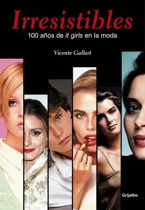 Irresistibles. 100 años de it girls en la moda | 9788415989950 | GALLART, VICENTE | Llibres.cat | Llibreria online en català | La Impossible Llibreters Barcelona