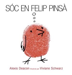 Soc en Felip Pinsa | 9788494183157 | Deacon, Alexis | Llibres.cat | Llibreria online en català | La Impossible Llibreters Barcelona
