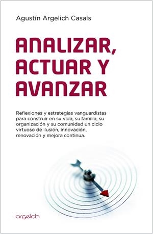 Analizar, actuar y avanzar | 9788461721795 | Argelich Casals, Agustín | Llibres.cat | Llibreria online en català | La Impossible Llibreters Barcelona